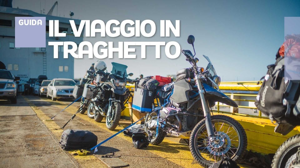 Moto - News: Vacanze in moto, i consigli utili per il viaggio in traghetto