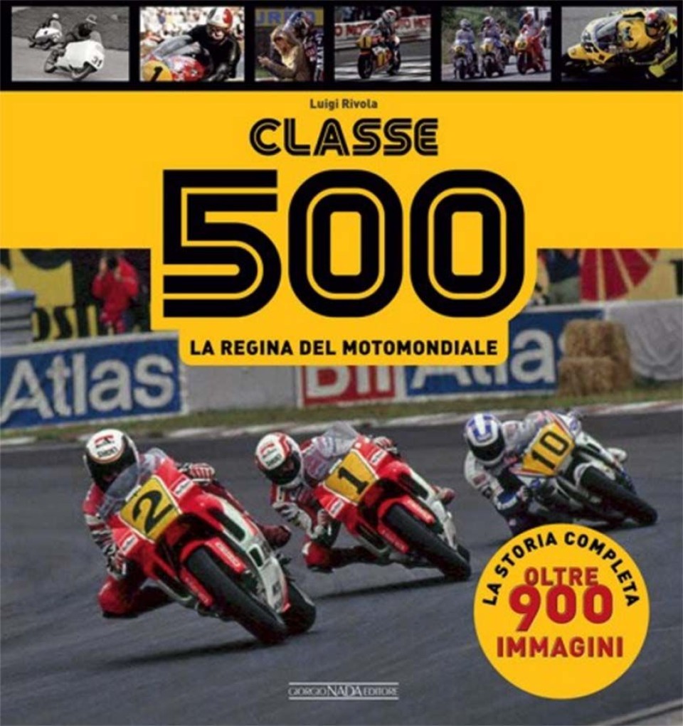 News: IL LIBRO La 500: storia della classe regina del motomondiale