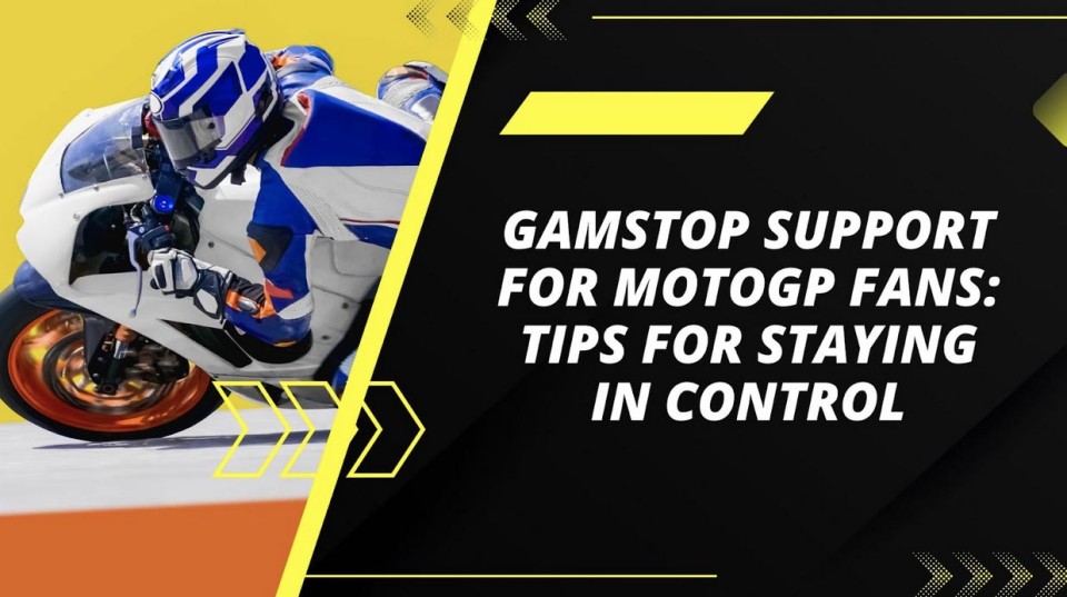 News: GamStop Support for MotoGP Fans: Tips for Staying in Control