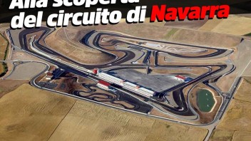 SBK: VIDEO - Ecco il circuito di Navarra: veloce, tecnico e pronto per la SBK