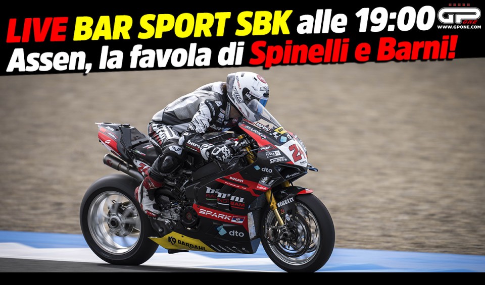 SBK: LIVE Bar Sport SBK alle 19:00 - Assen, la bella favola di Spinelli e Barni!