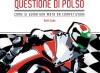 Moto - News: Questione di polso. Guidare, al meglio