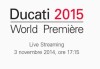 Moto - News: Ducati 2015 World Premier Live Streaming