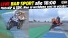MotoGP: LIVE Bar Sport alle 18:00 - MotoGP & SBK: non si uccidono così le volate?