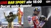 MotoGP: LIVE Bar Sport alle 18:00 - Ducati: doppia goduria!
